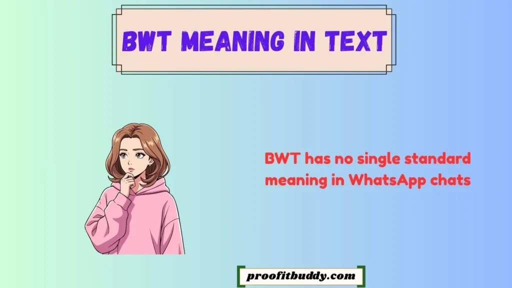 BWT Meaning in WhatsApp