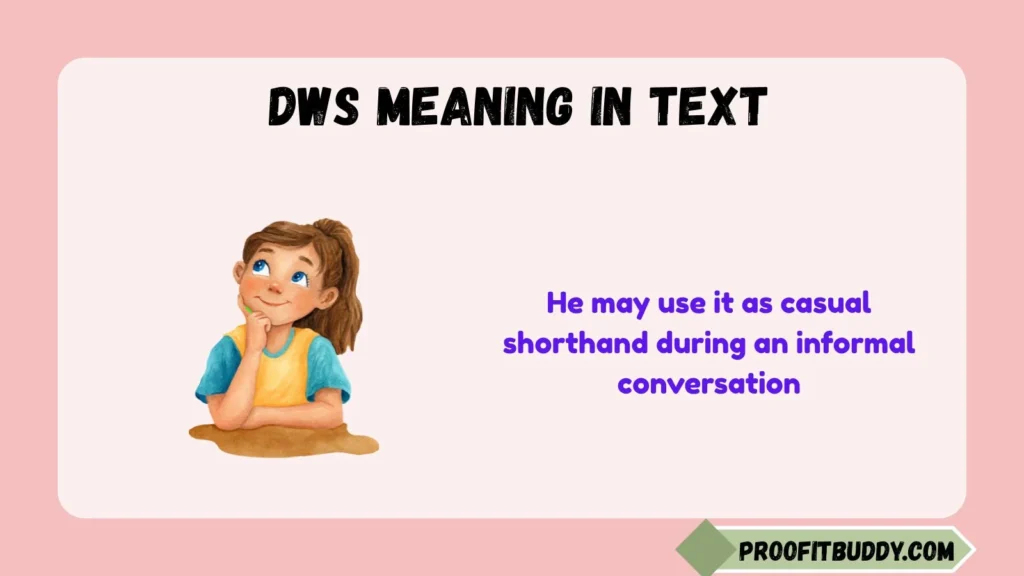 DWS Meaning in Text From a Guy