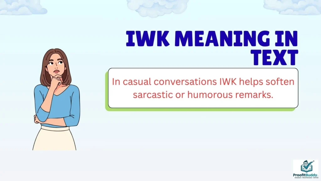 Iwk meaning In Text From a girl
