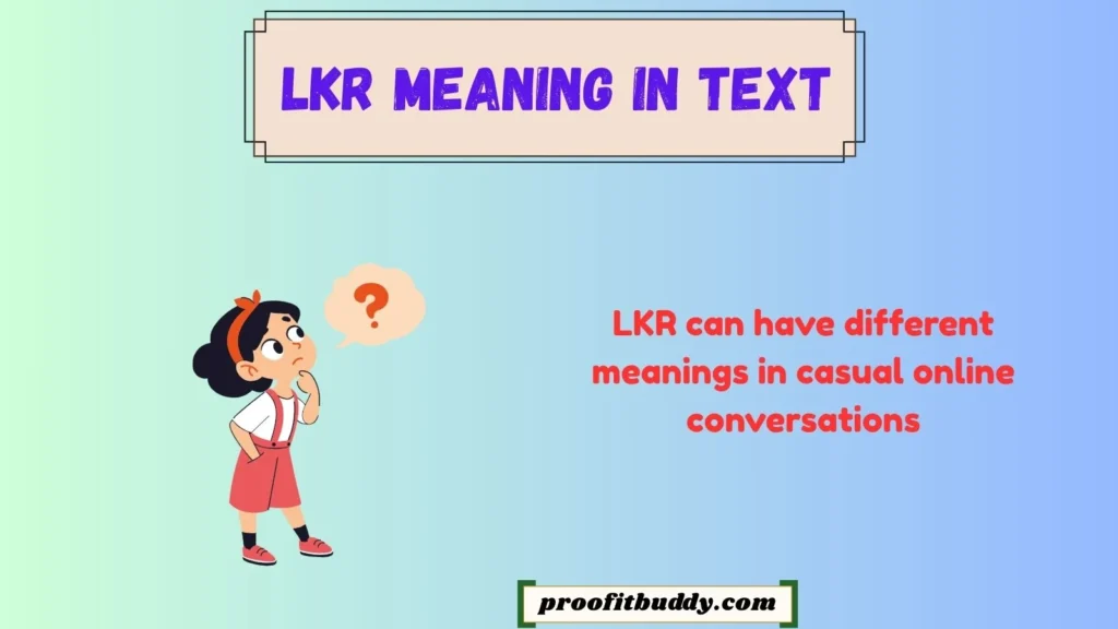 LKR Meaning in Chat From a Girl