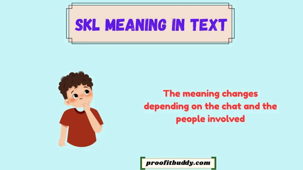 SKL meaning in Snapchat