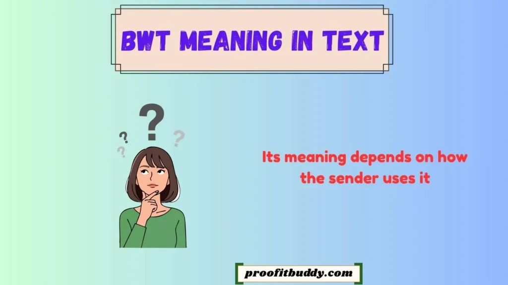 What Does BWT Mean on Snapchat?