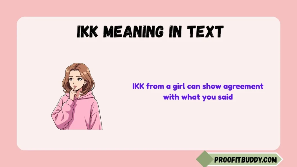 What Does Ikk Mean From a Girl