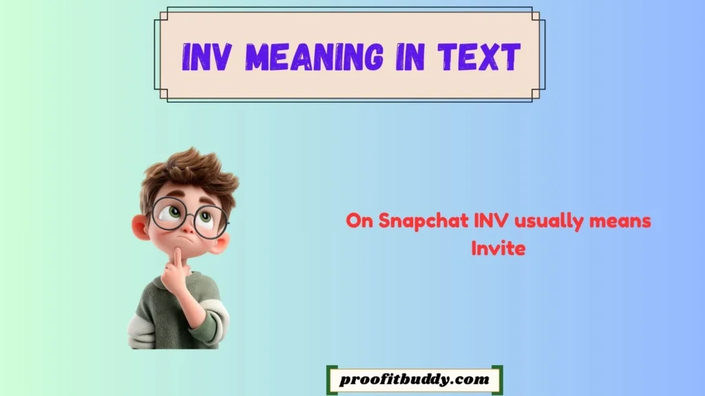 What Does Inv Mean on Snapchat