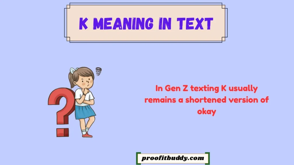 What Does K Mean in Gen Z Slang?