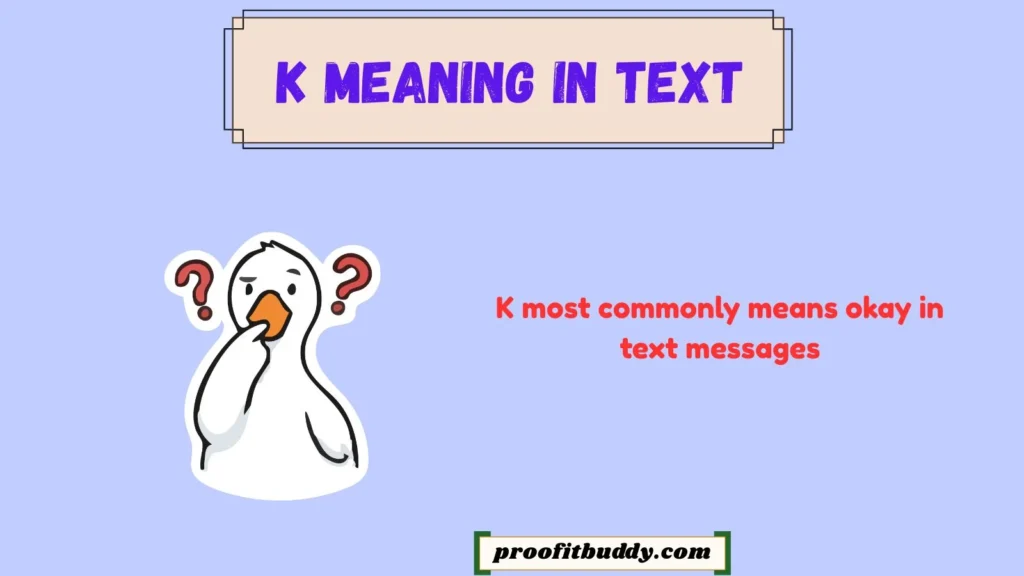What Does K Mean Via Text?