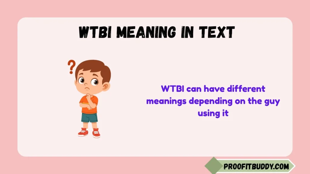 WTBI Meaning in Text From a Guy