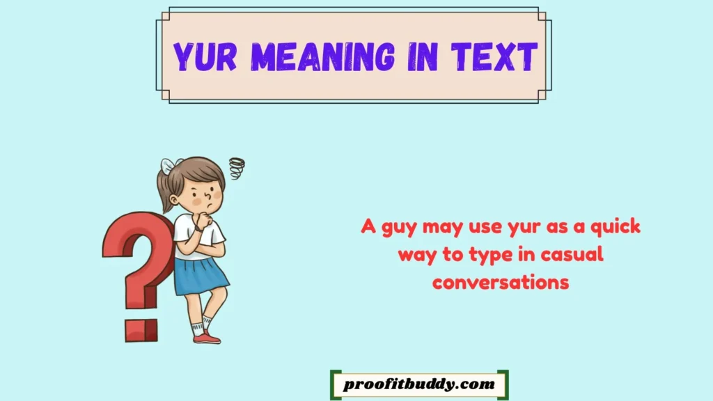 Yur Meaning in Text From a Guy