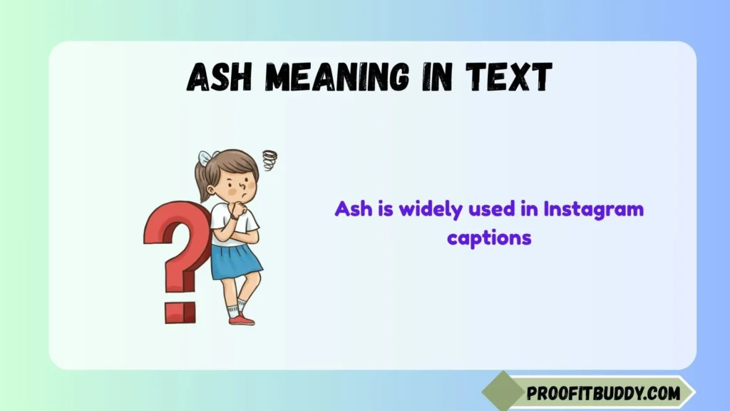 Ash Meaning in Text Instagram
