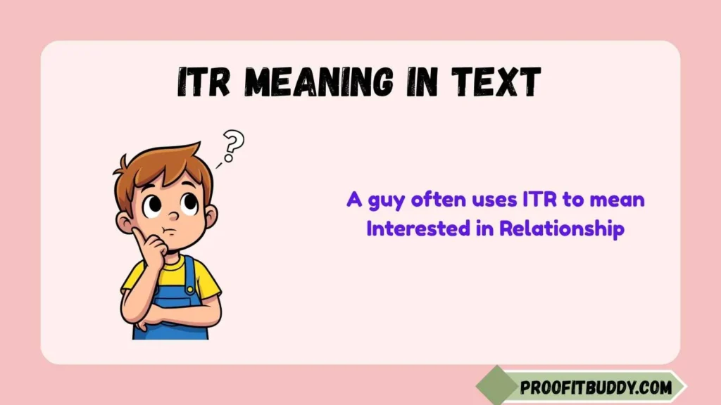 Itr Meaning in Text From a Guy