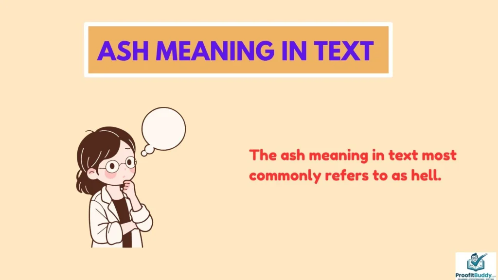 What Does Ash Mean in Text?