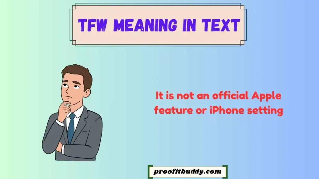 What Does TFW Mean on IPhone
